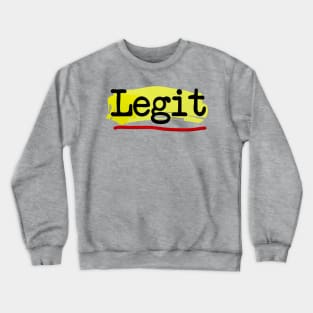 LEGIT Crewneck Sweatshirt
